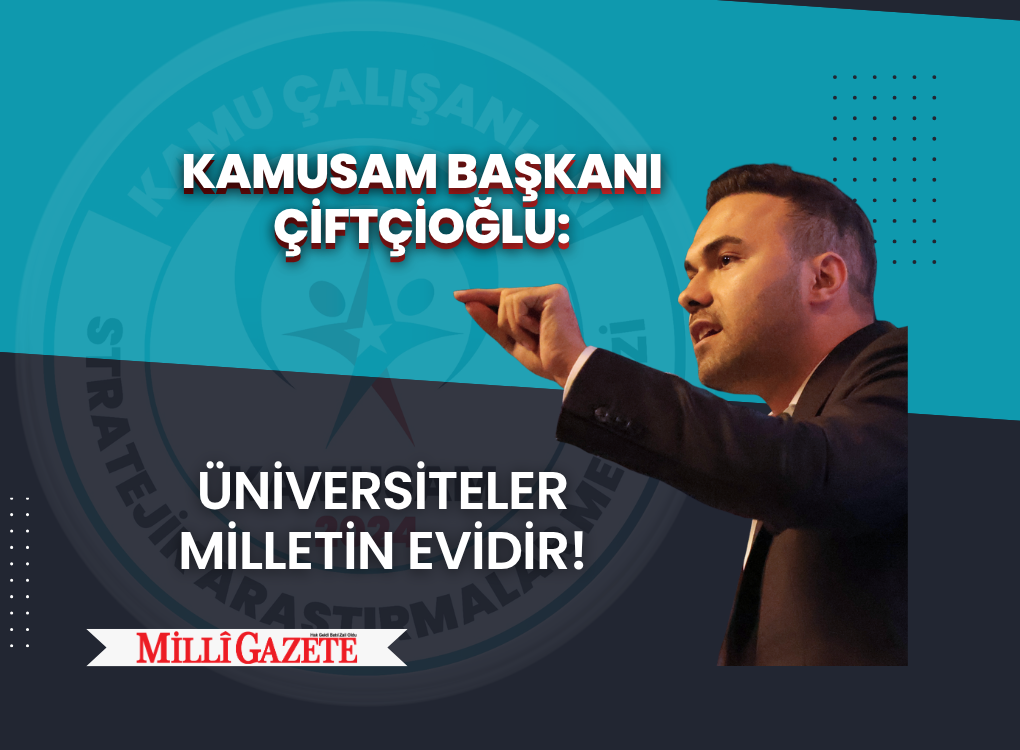 KAMUSAM BAŞKANI ÇİFTÇİOĞLU’NDAN